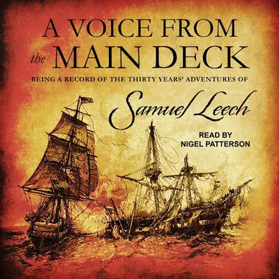 A Voice from the Main Deck: Being a Record of the Thirty Years' Adventures of Samuel Leech Audibook, by Samuel Leech