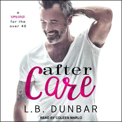 After Care: A Romance for the Over 40 Audibook, by L.B. Dunbar