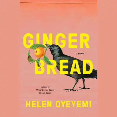 Gingerbread: A Novel Audibook, by Helen Oyeyemi