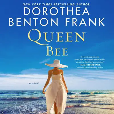 Queen Bee: A Novel Audibook, by Dorothea Benton Frank