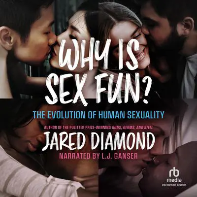 Why is Sex Fun?: The Evolution of Human Sexuality Audibook, by Jared Diamond
