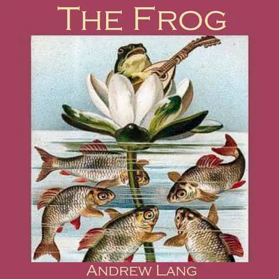 The Frog Audibook, by Andrew Lang