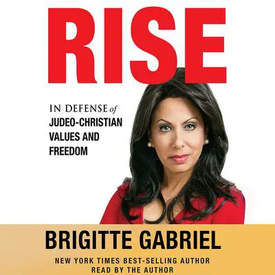 Rise: In Defense of Judeo-Christian Values and Freedom Audibook, by Brigitte Gabriel