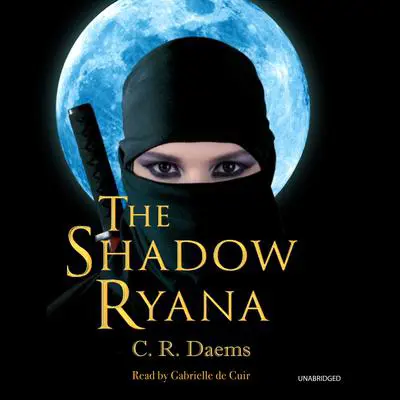 The Shadow Ryana Audibook, by C. R. Daems