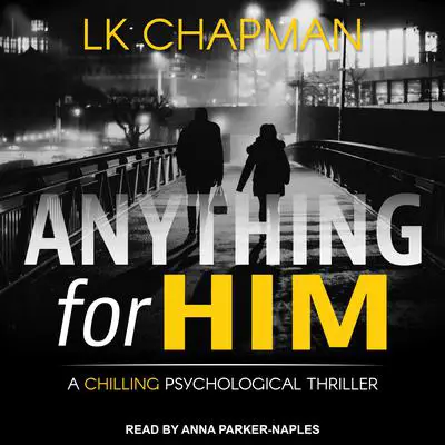 Anything for Him Audibook, by L.K. Chapman