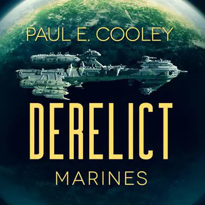 Derelict: Marines Audibook, by Paul E. Cooley