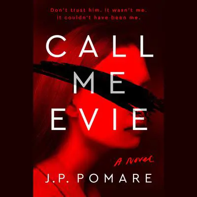 Call Me Evie Audibook, by J. P. Pomare