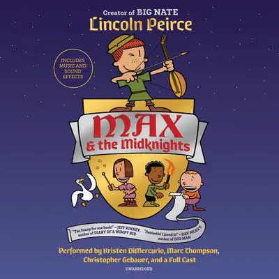 Max and the Midknights Audibook, by Lincoln Peirce