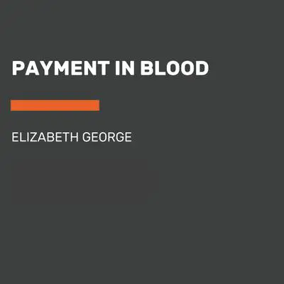 Payment in Blood Audibook, by Elizabeth George