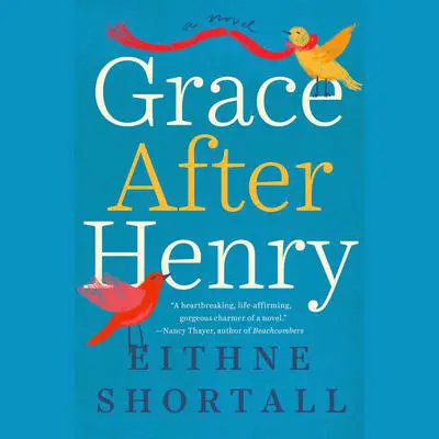 Grace After Henry Audibook, by Eithne Shortall