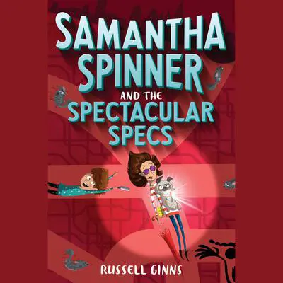 Samantha Spinner and the Spectacular Specs Audibook, by Russell Ginns