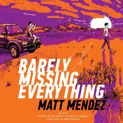 Barely Missing Everything Audibook, by Matt Méndez