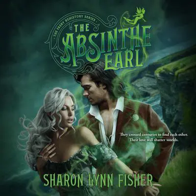 The Absinthe Earl Audibook, by Sharon Lynn Fisher