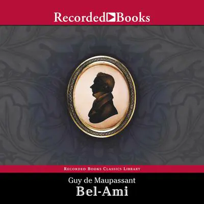Bel Ami Audibook, by Guy de Maupassant