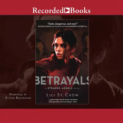Betrayals Audibook, by Lili St. Crow