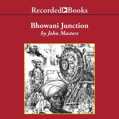 Bhowani Junction Audibook, by John Masters