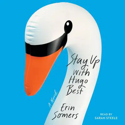 Stay Up with Hugo Best: A Novel Audibook, by Erin Somers
