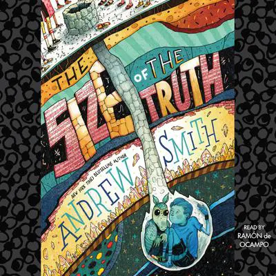 The Size of the Truth Audibook, by Andrew Smith