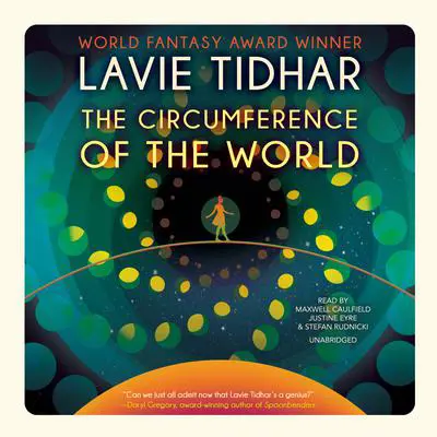 The Circumference of the World Audibook, by Lavie Tidhar