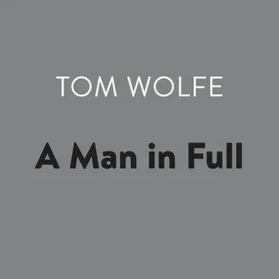 A Man in Full Audibook, by Tom Wolfe