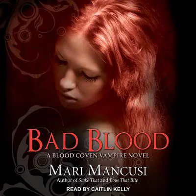 Bad Blood: A Blood Coven Vampire Novel Audibook, by Mari Mancusi