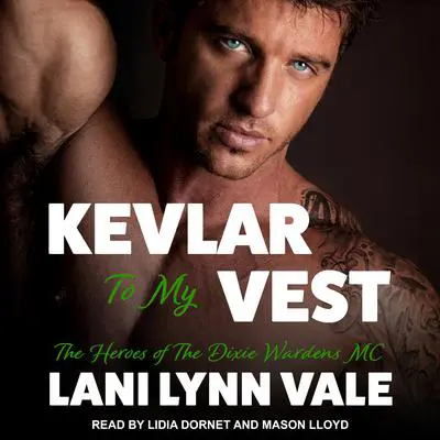 Kevlar to My Vest Audibook, by Lani Lynn Vale