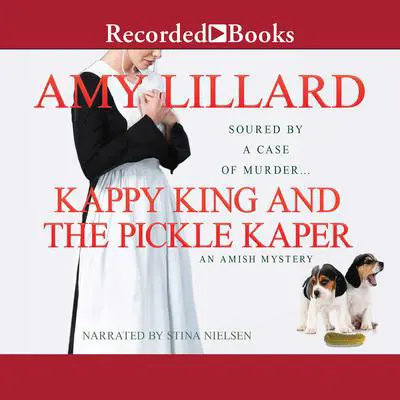 Kappy King and the Pickle Kaper Audibook, by Amy Lillard