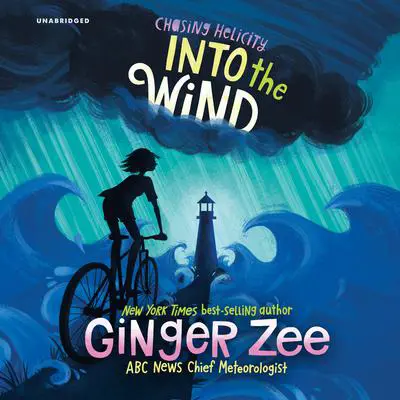 Chasing Helicity: Into the Wind Audibook, by Ginger Zee