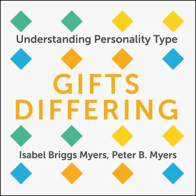 Gifts Differing: Understanding Personality Type Audibook, by Isabel Briggs Myers