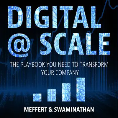 Digital @ Scale: The Playbook You Need to Transform Your Company Audibook, by Anand Swaminathan