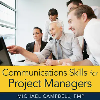 Communications Skills for Project Managers Audibook, by Michael Campbell
