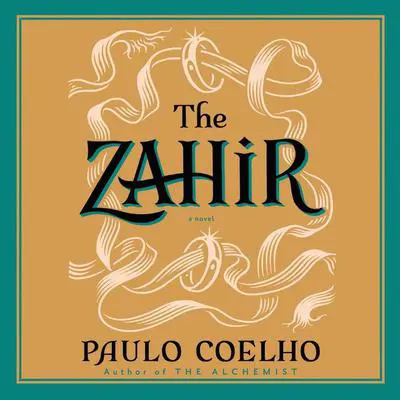 The Zahir: A Novel of Obsession Audibook, by Paulo Coelho