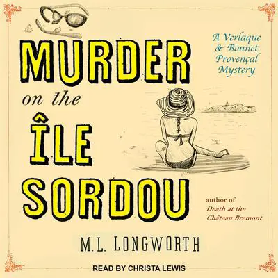Murder on the Ile Sordou Audibook, by M. L. Longworth