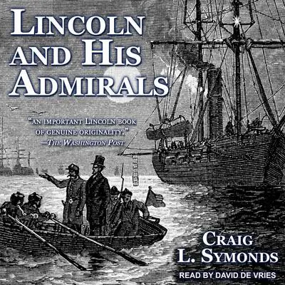 Lincoln and His Admirals Audibook, by Craig L. Symonds