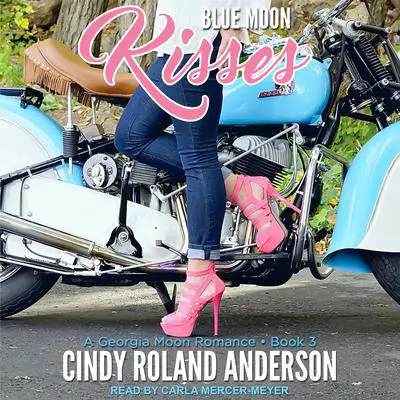 Blue Moon Kisses Audibook, by Cindy Roland Anderson