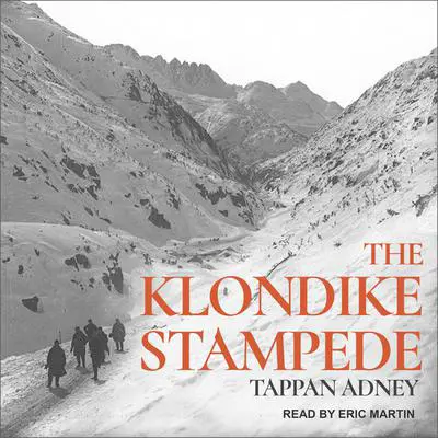 The Klondike Stampede Audibook, by Tappan Adney