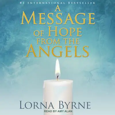 A Message of Hope from the Angels Audibook, by Lorna Byrne