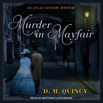 Murder in Mayfair Audibook, by D.M. Quincy