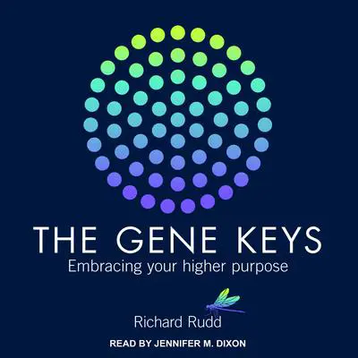 Gene Keys: Embracing Your Higher Purpose Audibook, by Richard Rudd