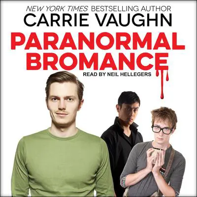 Paranormal Bromance Audibook, by Carrie Vaughn