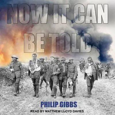 Now It Can Be Told Audibook, by Philip Gibbs