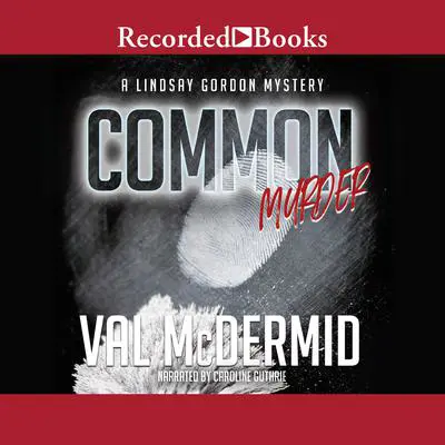 Common Murder Audibook, by Val McDermid