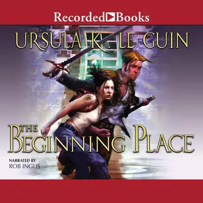 The Beginning Place Audibook, by Ursula K. Le Guin