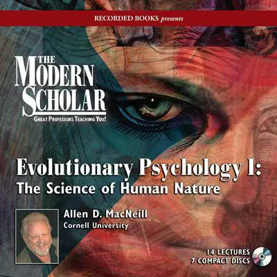 Evolutionary Psychology I: The Science of Human Nature: The Science of Human Nature Audibook, by Allen D. MacNeill