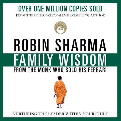 Family Wisdom from the Monk Who Sold His Ferrari Audibook, by Robin Sharma