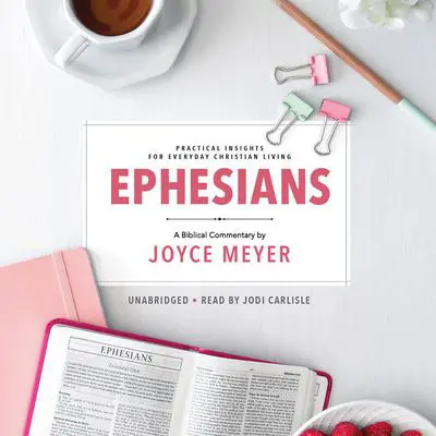 Ephesians: Biblical Commentary Audibook, by Joyce Meyer