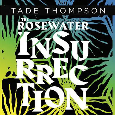 The Rosewater Insurrection Audibook, by Tade Thompson