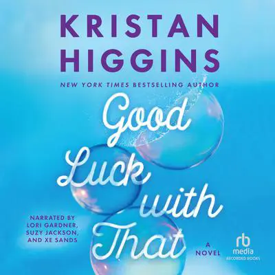 Good Luck with That Audibook, by Kristan Higgins