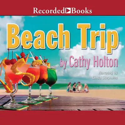 Beach Trip Audibook, by Cathy Holton