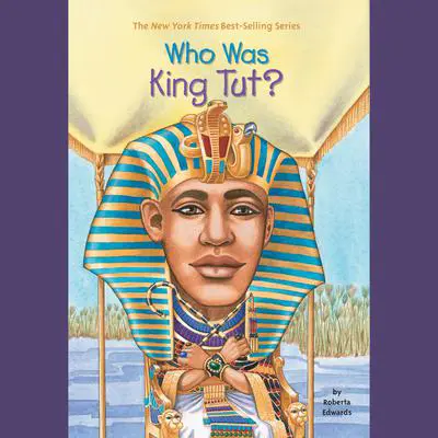 Who Was King Tut? Audibook, by Roberta Edwards